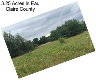 3.25 Acres in Eau Claire County