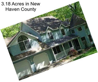 3.18 Acres in New Haven County