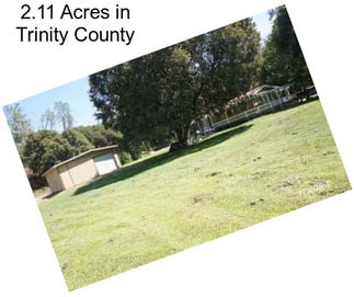 2.11 Acres in Trinity County