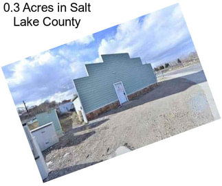 0.3 Acres in Salt Lake County