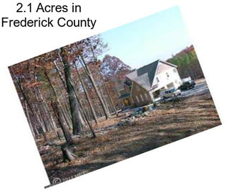 2.1 Acres in Frederick County