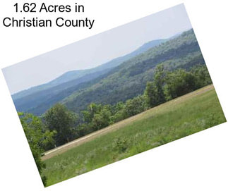 1.62 Acres in Christian County