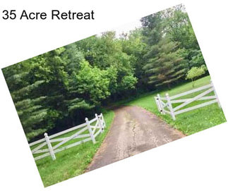 35 Acre Retreat