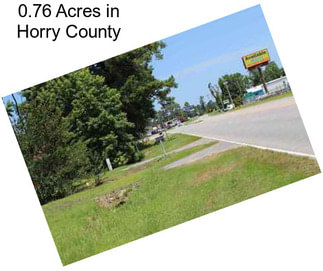 0.76 Acres in Horry County
