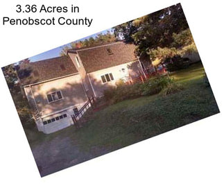 3.36 Acres in Penobscot County
