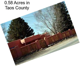 0.58 Acres in Taos County