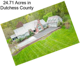 24.71 Acres in Dutchess County