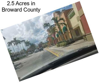 2.5 Acres in Broward County