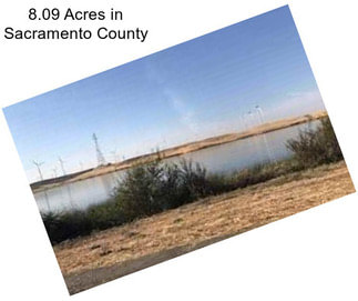 8.09 Acres in Sacramento County