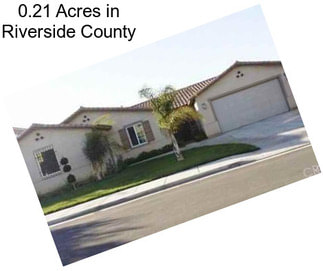 0.21 Acres in Riverside County