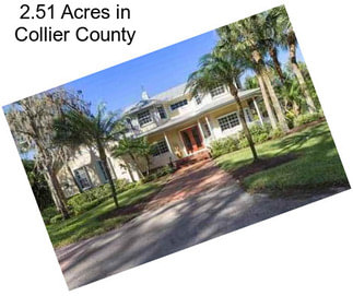 2.51 Acres in Collier County