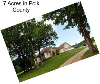 7 Acres in Polk County