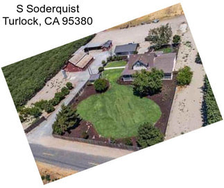 S Soderquist Turlock, CA 95380