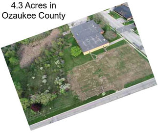 4.3 Acres in Ozaukee County