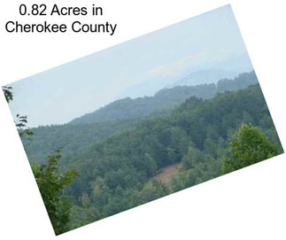 0.82 Acres in Cherokee County