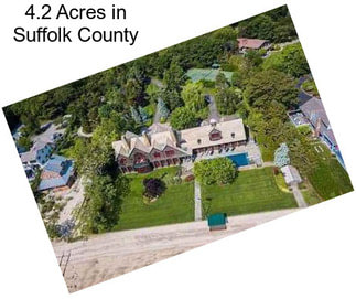 4.2 Acres in Suffolk County
