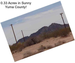 0.33 Acres in Sunny Yuma County!