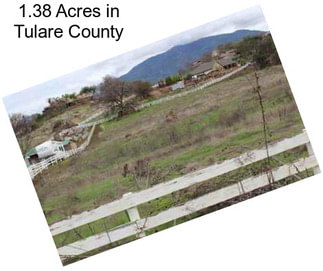 1.38 Acres in Tulare County