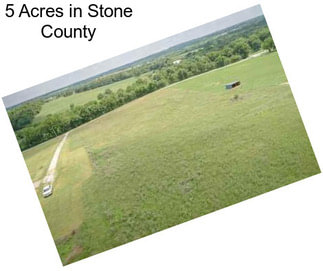 5 Acres in Stone County