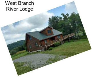 West Branch River Lodge