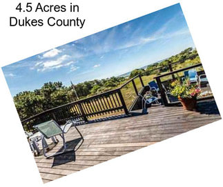 4.5 Acres in Dukes County