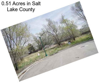 0.51 Acres in Salt Lake County