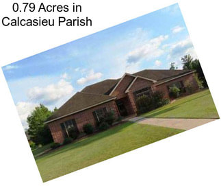 0.79 Acres in Calcasieu Parish