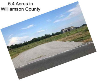 5.4 Acres in Williamson County