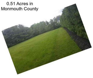 0.51 Acres in Monmouth County