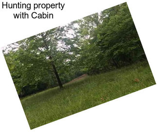 Hunting property with Cabin