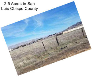 2.5 Acres in San Luis Obispo County