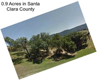 0.9 Acres in Santa Clara County
