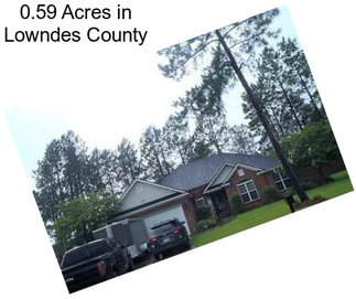0.59 Acres in Lowndes County