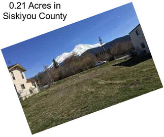 0.21 Acres in Siskiyou County