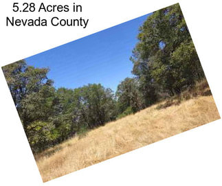 5.28 Acres in Nevada County