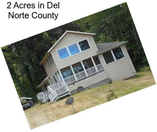 2 Acres in Del Norte County