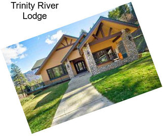 Trinity River Lodge