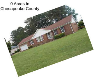 0 Acres in Chesapeake County