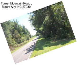 Turner Mountain Road , Mount Airy, NC 27030