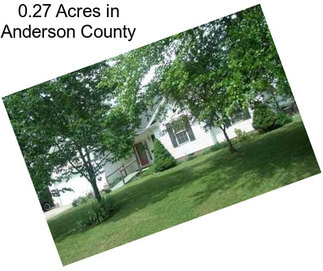 0.27 Acres in Anderson County