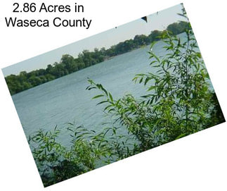 2.86 Acres in Waseca County