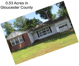 0.53 Acres in Gloucester County