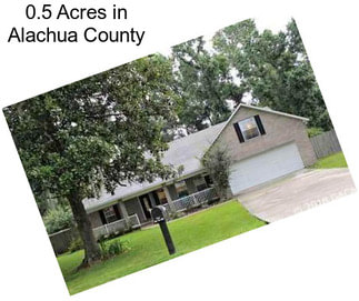 0.5 Acres in Alachua County