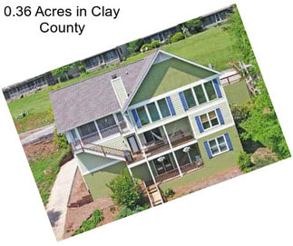 0.36 Acres in Clay County