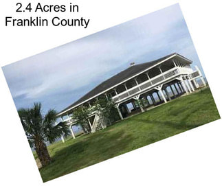 2.4 Acres in Franklin County