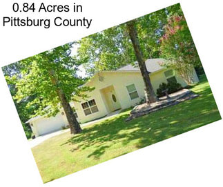 0.84 Acres in Pittsburg County
