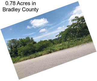 0.78 Acres in Bradley County