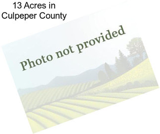 13 Acres in Culpeper County