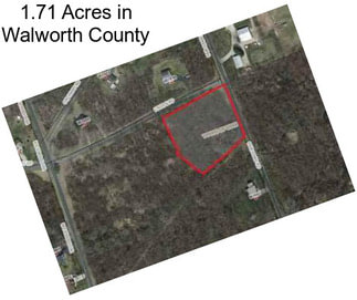 1.71 Acres in Walworth County