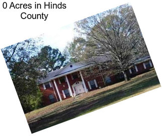 0 Acres in Hinds County